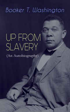 UP FROM SLAVERY (An Autobiography) (eBook, ePUB) - Washington, Booker T.