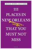 111 Places in New Orleans that you must not miss (eBook, ePUB)