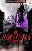 70+ SUPERNATURAL TALES OF GOTHIC HORROR: Uncle Silas, Carmilla, In a Glass Darkly, Madam Crowl's Ghost, The House by the Churchyard, Ghost Stories of an Antiquary, A Thin Ghost and Many More (eBook, ePUB)