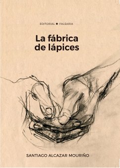 La fábrica de lápices (eBook, ePUB) - Alcázar Mouriño, Santiago