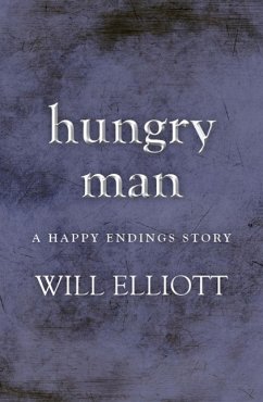 Hungry Man - A Happy Endings Story (eBook, ePUB) - Elliott, Will