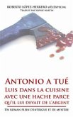 Antonio a tué Luis dans la cuisine avec une hache parce qu'il lui devait de l'argent (eBook, ePUB)