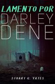 Lamento por Darley Dene (eBook, ePUB) Lamento por Darley Dene (eBook, ePUB)