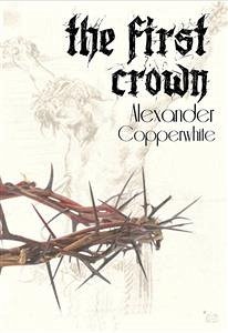 The First Crown (eBook, ePUB) - Alexander Copperwhite