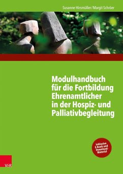 Modulhandbuch für die Fortbildung Ehrenamtlicher in der Hospiz- und Palliativbegleitung 1 - Hirsmüller, Susanne;Schröer, Margit