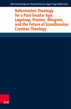 Reformation Theology for a Post-Secular Age: Løgstrup, Prenter, Wingren, and the Future of Scandinavian Creation Theology