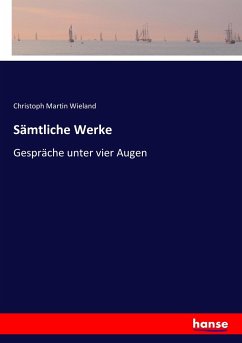 Sämtliche Werke - Wieland, Christoph Martin