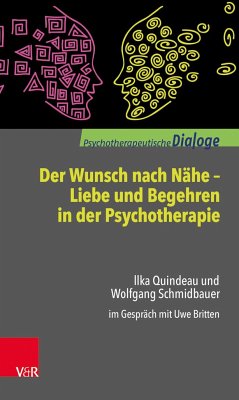 Der Wunsch nach Nähe - Liebe und Begehren in der Psychotherapie - Quindeau, Ilka;Schmidbauer, Wolfgang