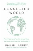 Connected World: From Automated Work to Virtual Wars: The Future, by Those Who Are Shaping It