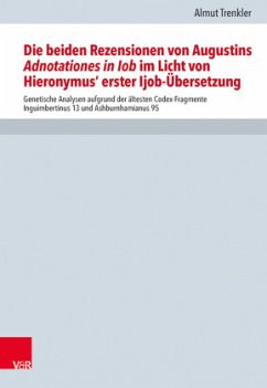 Die beiden Rezensionen von Augustins Adnotationes in Iob im Licht von Hieronymus' erst Ijob-Übersetzung - Trenkler, Almut