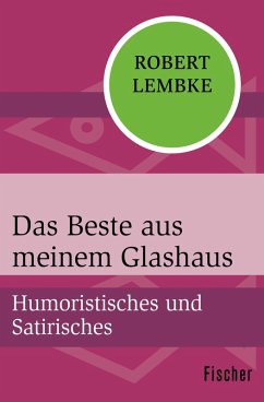 Das Beste aus meinem Glashaus (eBook, ePUB) - Lembke, Robert