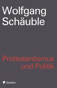 Protestantismus und Politik (eBook, ePUB) - Schäuble, Wolfgang