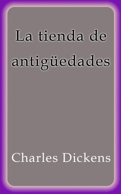 La tienda de antigüedades (eBook, ePUB) - Dickens, Charles