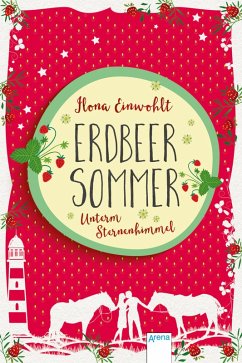 Unterm Sternenhimmel / Erdbeersommer Bd.2 (eBook, ePUB) - Einwohlt, Ilona