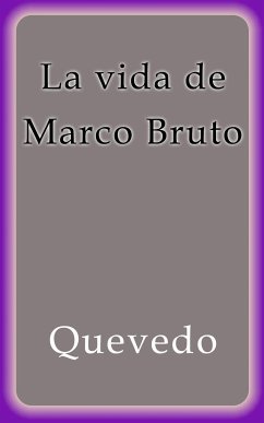 La vida de Marco Bruto (eBook, ePUB) - de Quevedo, Francisco
