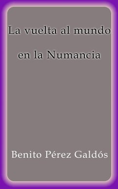 La vuelta al mundo en la Numancia (eBook, ePUB) - Pérez Galdós, Benito