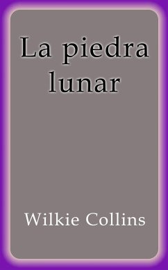 La piedra lunar (eBook, ePUB) - Collins, Wilkie