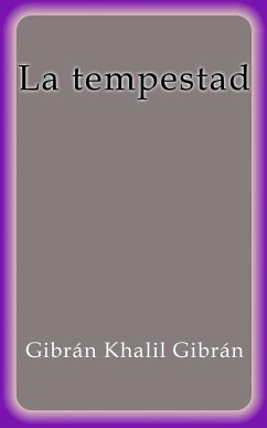 La Tempestad (eBook, ePUB) - Khalil Gibrán, Gibrán