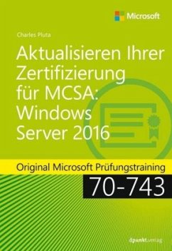 Aktualisieren Ihrer Zertifizierung für MCSA Windows Server 2016 - Pluta, Charles