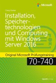 Installation, Speichertechnologien und Computing mit Windows Server 2016