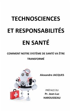 Technosciences et responsabilités en santé - Jacques, Alexandre