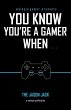 You Know You're A Gamer When (eBook,... - Bild 1