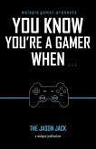 You Know You're A Gamer When (eBook, ePUB)