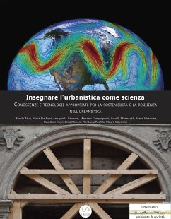 Insegnare l’urbanistica come scienza (eBook, ePUB) - Atun, Funda; Canevari, Annapaola; Compagnoni, Massimo; Luigi Paolillo, Pier; Mascione, Maria; Mejri, Ouejdane; Menoni, Scira; P. Marescotti, Luca; Pia Boni, Maria; Salvemini, Mauro