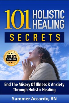 101 Holistic Healing Secrets (eBook, ePUB) - Accardo, Summer; N., R.