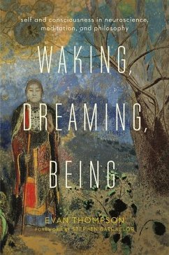 Waking, Dreaming, Being - Thompson, Evan (University of British Columbia)