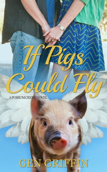 If Pigs Could Fly (Possum Creek, #6) (eBook, ePUB)