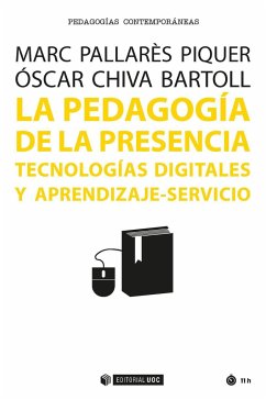 La pedagogía de la presencia : Tecnologías digitales y aprendizaje-servicio - Chiva Bartoll, Óscar; Pallarès Piquer, Marc . . . [et al.