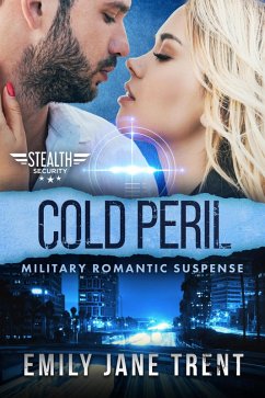 Cold Peril: Military Romantic Suspense (Stealth Security, #1) (eBook, ePUB) - Trent, Emily Jane