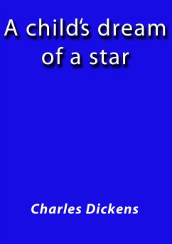A child's dream of a star (eBook, ePUB) - Dickens, Charles