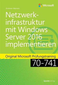Netzwerkinfrastruktur mit Windows Server 2016 implementieren - Warren, Andrew James