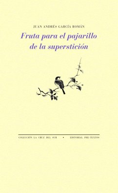 Fruta para el pajarillo de la superstición - García Román, Juan Andrés