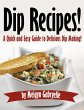 Dip Recipes: A Quick and Easy Guide to... - Bild 1