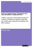 Studies on genetic relationships among six varieties of jackfruit in Kerala employing the "matK" gene using PCR technique and RFLP markers (eBook, PDF)