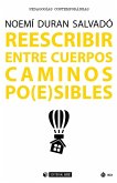 Reescribir entre cuerpos caminos po(e)sibles : transformar la educación