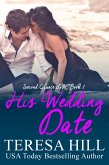 His Wedding Date (Second Chance Love - Book 2) (eBook, ePUB)