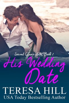 His Wedding Date (Second Chance Love - Book 2) (eBook, ePUB) - Hill, Teresa
