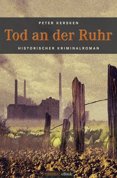 Tod an der Ruhr: Historischer Kriminalroman Peter Kersken Author