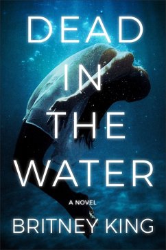 Dead In The Water: A Psychological Thriller (The Water Trilogy, #2) (eBook, ePUB) - King, Britney