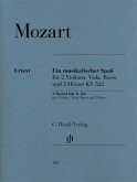 Ein musikalischer Spaß KV 522, für 2 Violinen, Viola, Basso und 2 Hörner