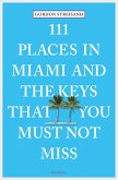111 Places in Miami and the Keys that you must not miss (eBook, ePUB)