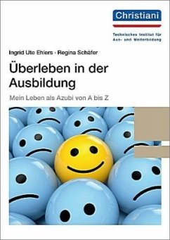 Überleben in der Ausbildung - Ehlers, Ingrid Ute;Schäfer, Regina