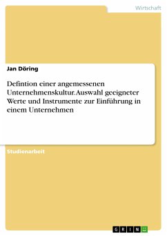 Defintion einer angemessenen Unternehmenskultur. Auswahl geeigneter Werte und Instrumente zur Einführung in einem Unternehmen (eBook, PDF) - Döring, Jan