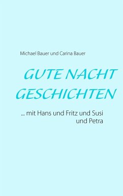 Gutenachtgeschichten - Bauer, Michael; Bauer, Carina