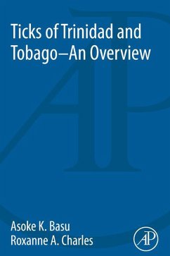 Ticks of Trinidad and Tobago - an Overview (eBook, ePUB) - Basu, Asoke Kumar; Charles, Roxanne
