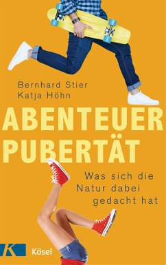 Abenteuer Pubertät (eBook, ePUB) - Stier, Bernhard; Höhn, Katja